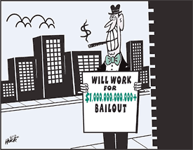 Bankers get bailouts - workers get thrown out.